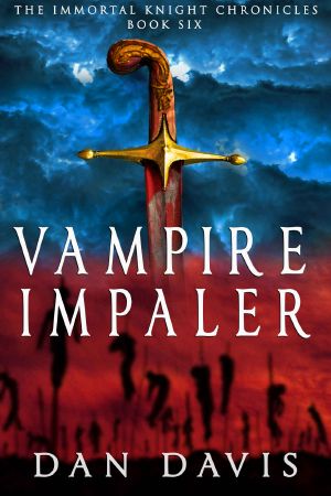 [The Immortal Knight Chronicles 06] • Vampire Impaler